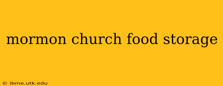 mormon church food storage