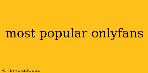 most popular onlyfans