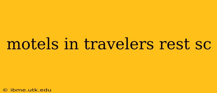 motels in travelers rest sc