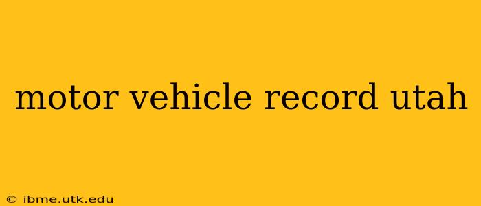 motor vehicle record utah