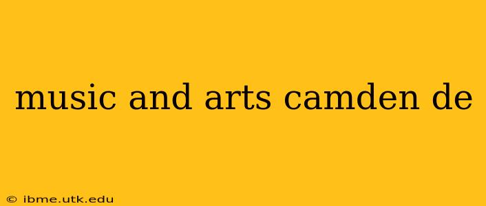 music and arts camden de