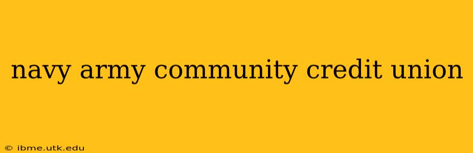 navy army community credit union
