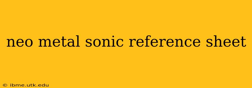 neo metal sonic reference sheet