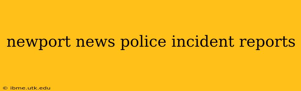 newport news police incident reports