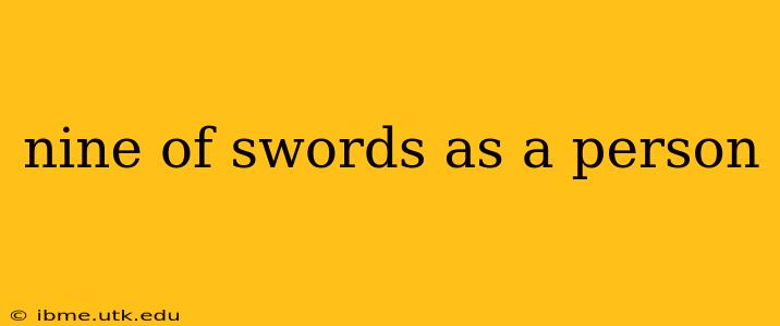 nine of swords as a person