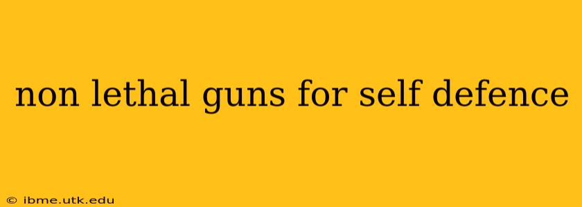non lethal guns for self defence