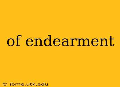 of endearment