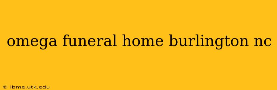 omega funeral home burlington nc
