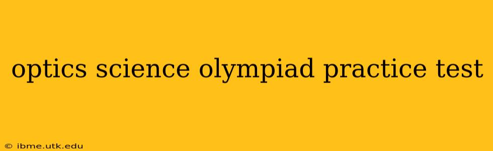 optics science olympiad practice test