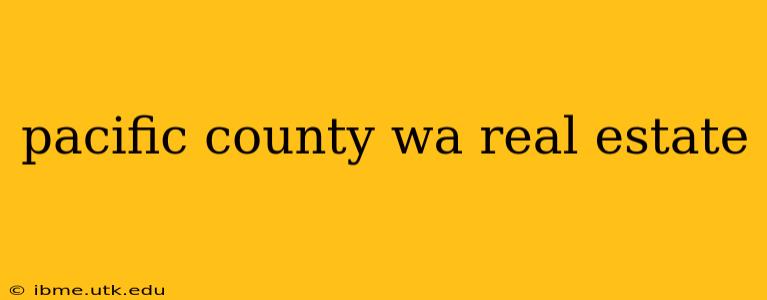 pacific county wa real estate