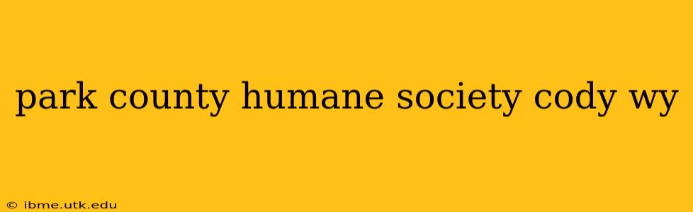 park county humane society cody wy