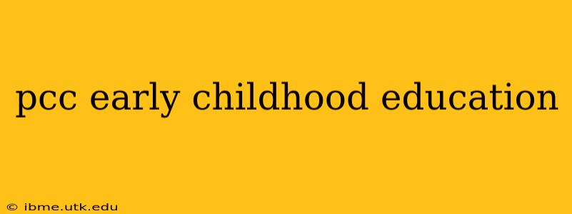pcc early childhood education