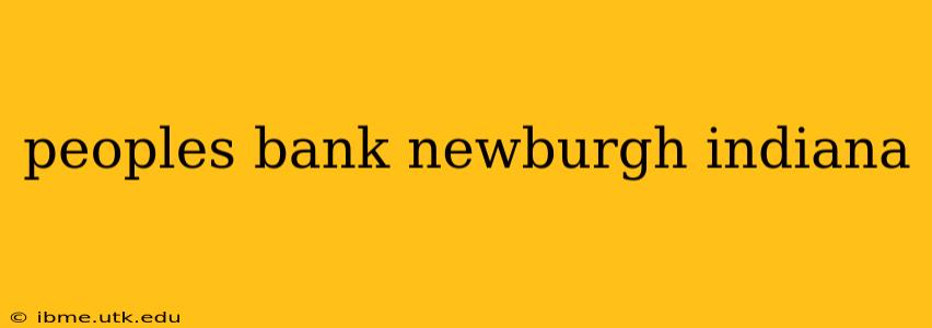 peoples bank newburgh indiana