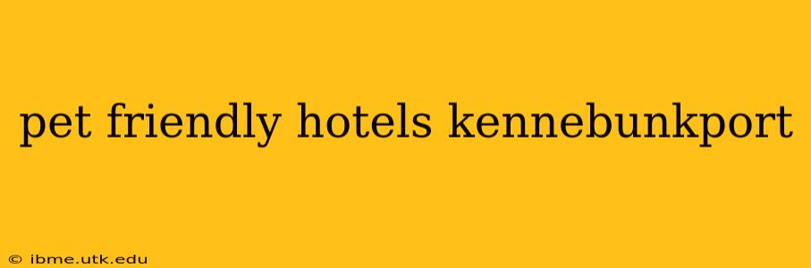 pet friendly hotels kennebunkport