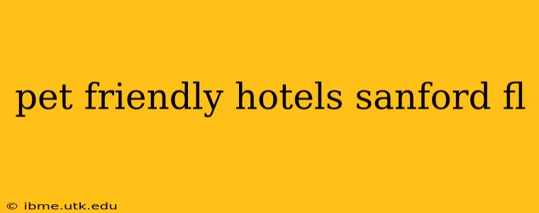 pet friendly hotels sanford fl
