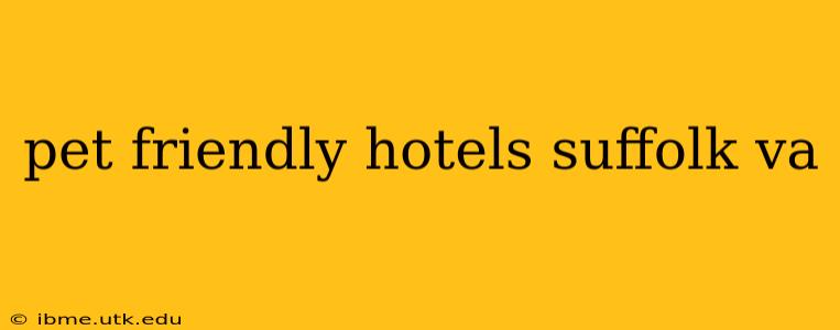 pet friendly hotels suffolk va
