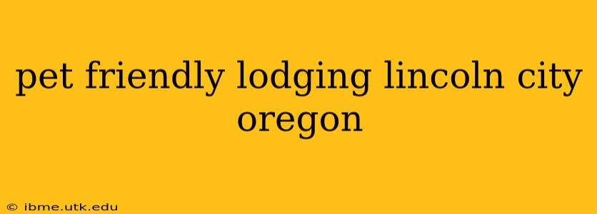 pet friendly lodging lincoln city oregon