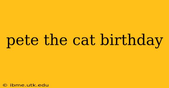 pete the cat birthday