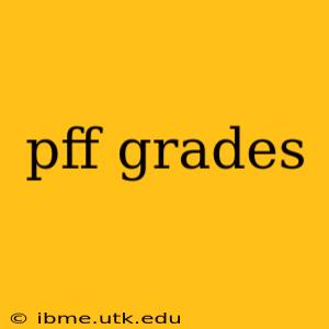 pff grades