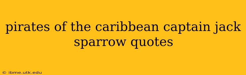 pirates of the caribbean captain jack sparrow quotes