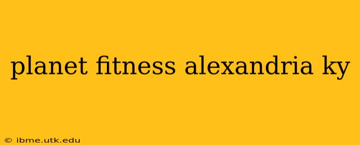 planet fitness alexandria ky