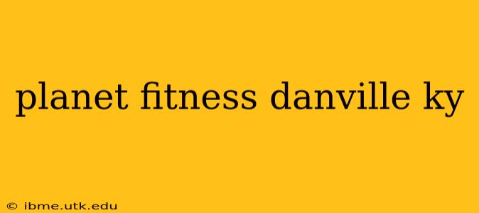 planet fitness danville ky