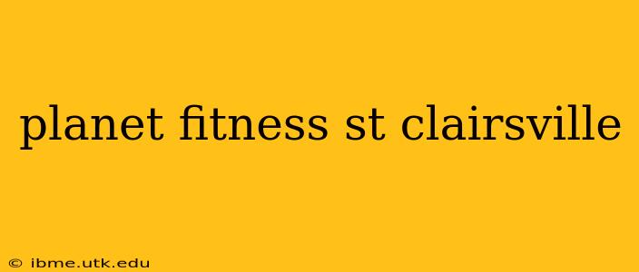 planet fitness st clairsville