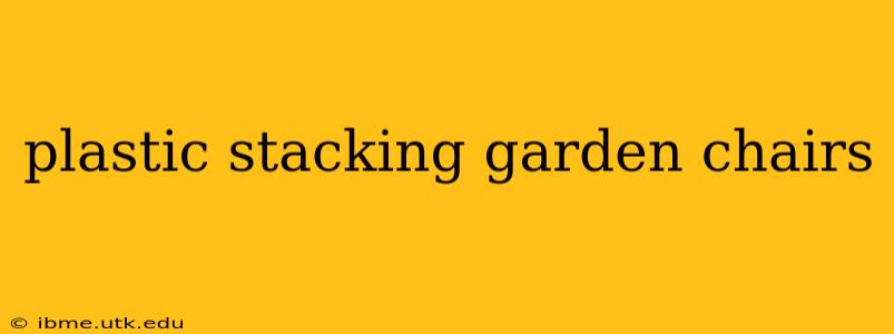 plastic stacking garden chairs