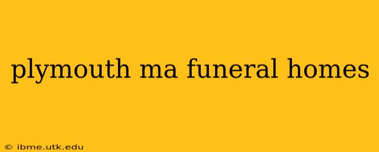 plymouth ma funeral homes