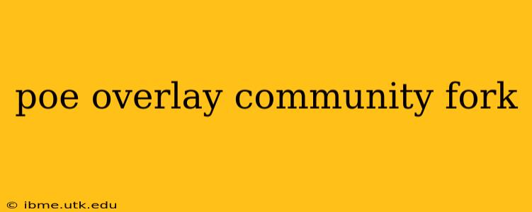 poe overlay community fork