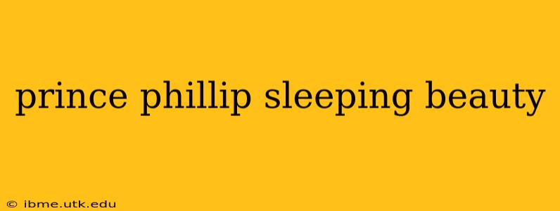 prince phillip sleeping beauty