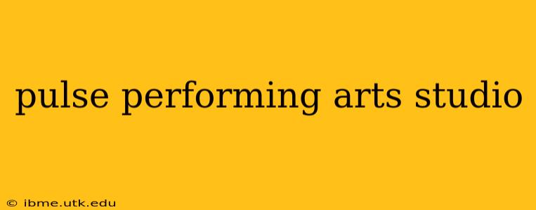 pulse performing arts studio