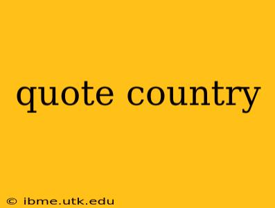 quote country