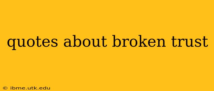 quotes about broken trust