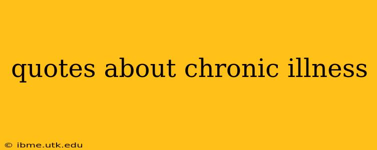 quotes about chronic illness