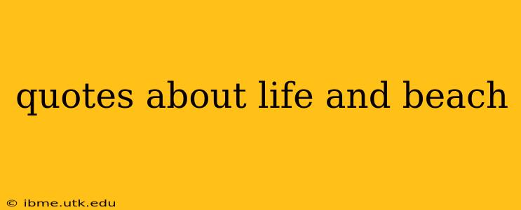 quotes about life and beach