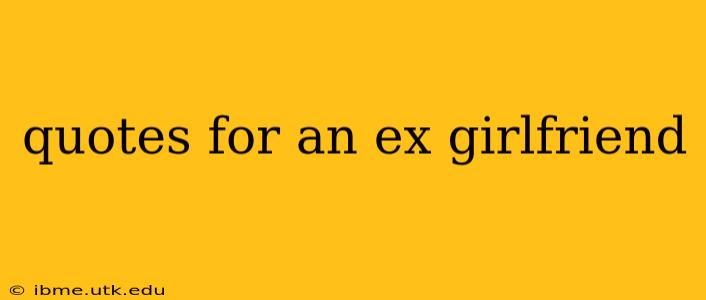 quotes for an ex girlfriend