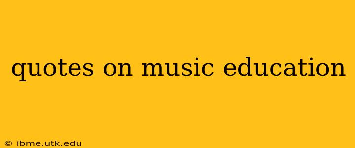 quotes on music education