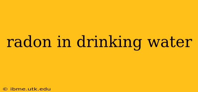 radon in drinking water