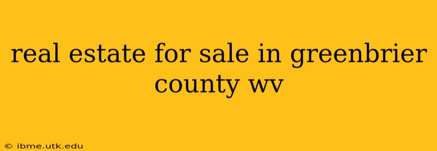 real estate for sale in greenbrier county wv