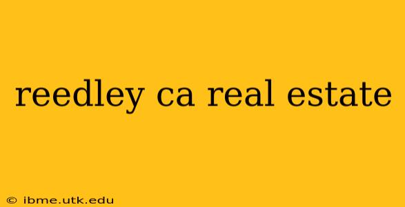 reedley ca real estate