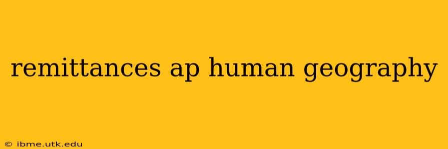 remittances ap human geography