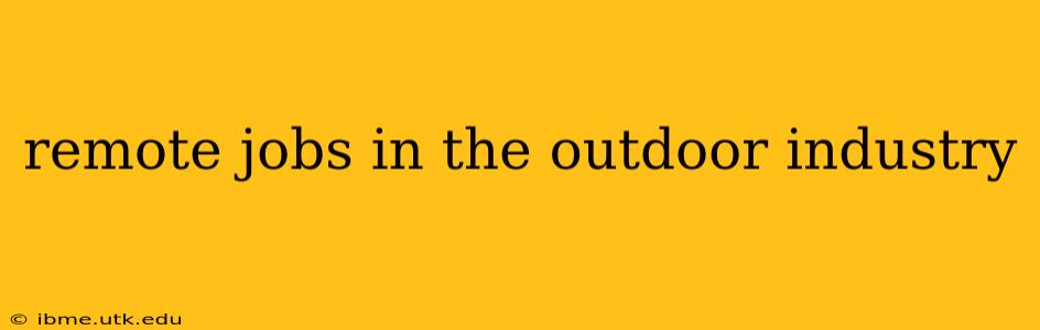 remote jobs in the outdoor industry