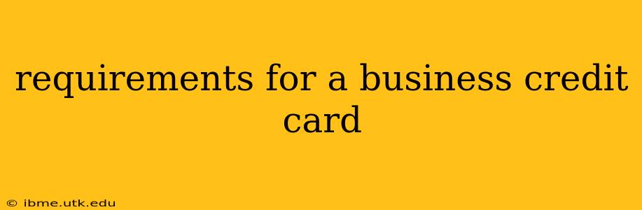 requirements for a business credit card