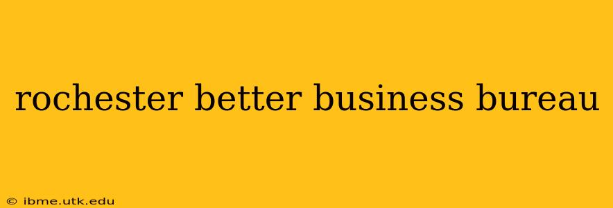 rochester better business bureau