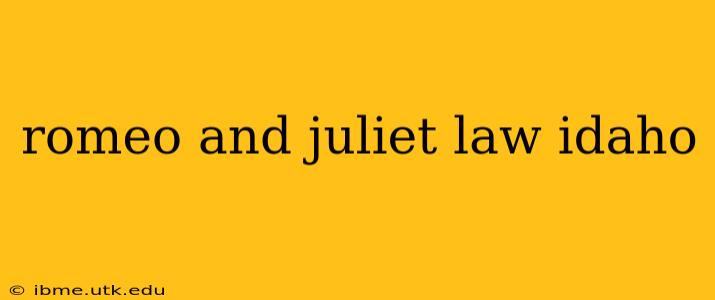 romeo and juliet law idaho