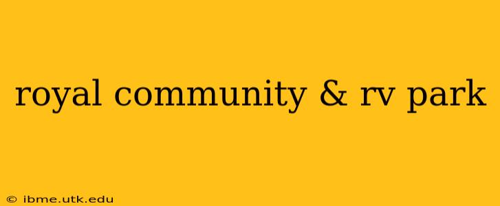 royal community & rv park
