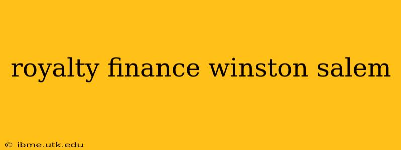 royalty finance winston salem