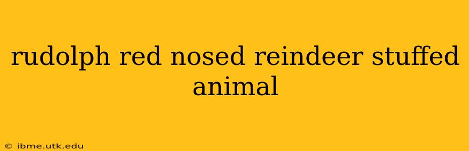 rudolph red nosed reindeer stuffed animal