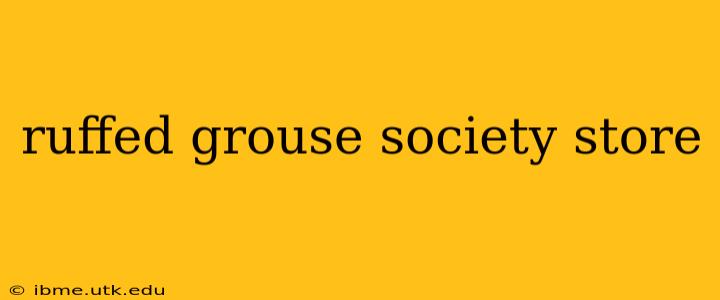 ruffed grouse society store